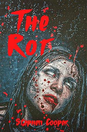 The Rot by Stephen Cooper