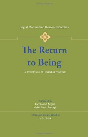Return To Being: A Translation Of Risalat Al Walayah by Muhammad Husayn Tabatabai
