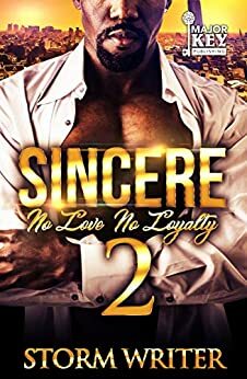 Sincere 2: No Love, No Loyalty by Storm Writer