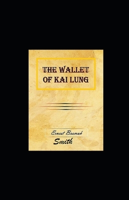 The Wallet of Kai Lung illustrated by Ernest Bramah