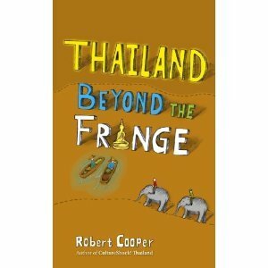 Thailand Beyond The Fringe by Robert Cooper