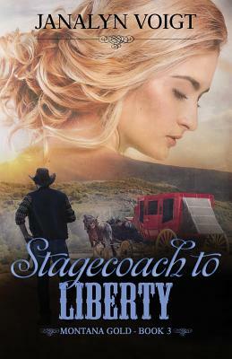 Stagecoach to Liberty by Janalyn Voigt