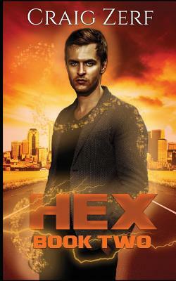 Hex Book 2: An Urban Fantasy Novel - The Sholto Gunn Series by Craig Zerf