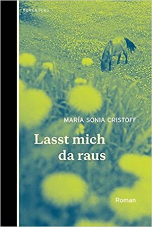 Lasst mich da raus by María Sonia Cristoff