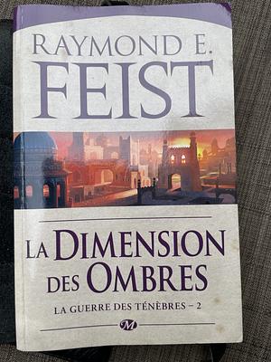 La dimension des ombres by Raymond E. Feist