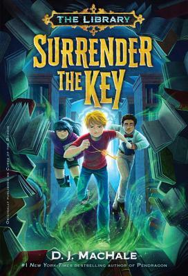 Surrender the Key by D.J. MacHale