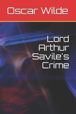 Lord Arthur Savile's Crime by Oscar Wilde