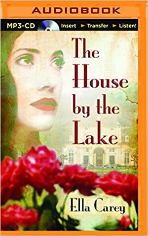 House by the Lake, The by Ella Carey