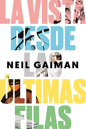 La Vista Desde Las Últimas Filas by Neil Gaiman