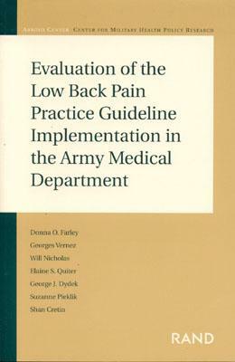 Evaluation of the Low Back Pain Practice Guideline Implementation in the Army Medical Department by Georges Vernez, Sonna Farley, Will Nicholas