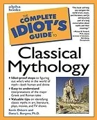 The Complete Idiot's Guide to Classical Mythology by Dana L. Burgess, Kevin Osborn