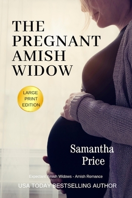 The Pregnant Amish Widow by Samantha Price