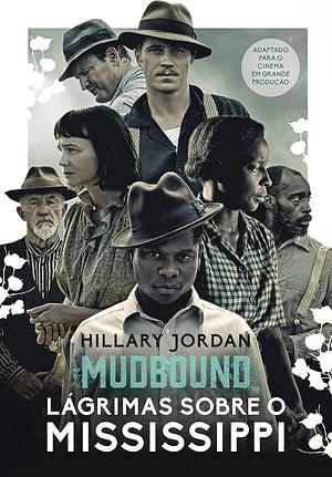 Mudbound: Lágrimas Sobre o Mississippi by Hillary Jordan