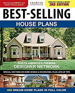 Best-Selling House Plans: 400 Dream Home Plans in Full Colour by Creative Homeowner