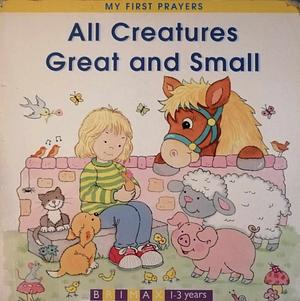 All Creatures Great and Small by Caroline Taylor, Stephanie Longfoot