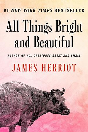 All Things Bright and Beautiful by James Herriot