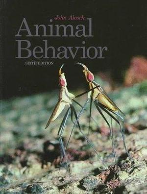 Animal Behavior : An Evolutionary Approach by John Alcock, John Alcock