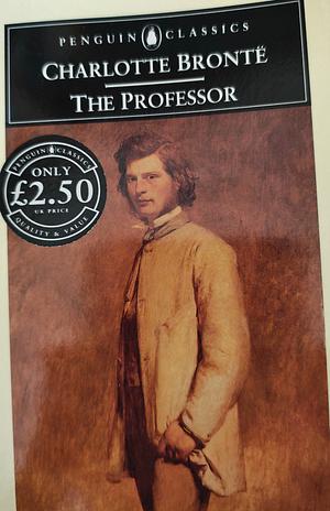 The Professor  by Charlotte Brontë