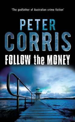 Follow the Money by Peter Corris