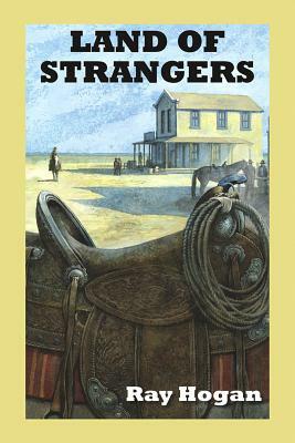 Land of Strangers by Ray Hogan