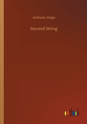 Second String by Anthony Hope
