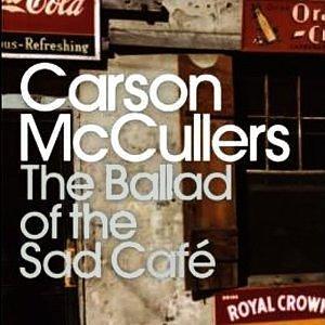 The Ballad Of The Sad Cafe: And Other Stories by Carson McCullers, Carson McCullers