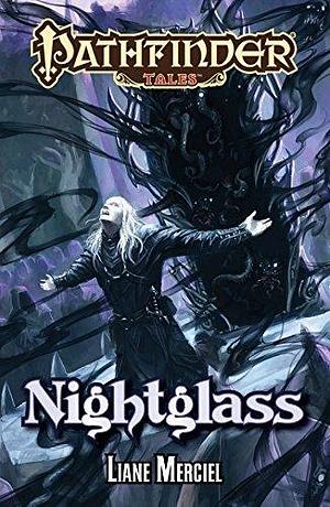 Pathfinder Tales: Nightglass by Liane Merciel, Liane Merciel