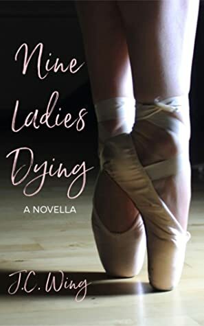 Nine Ladies Dying by J.C. Wing