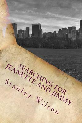 Searching for Jeanette and Jimmy by Stanley Wilson