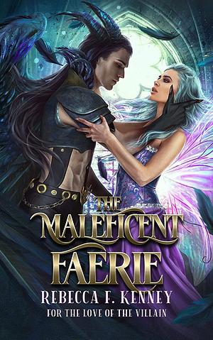 The Maleficent Faerie by Rebecca F. Kenney