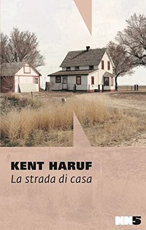 La strada di casa by Kent Haruf