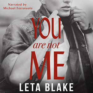 You Are Not Me by Leta Blake