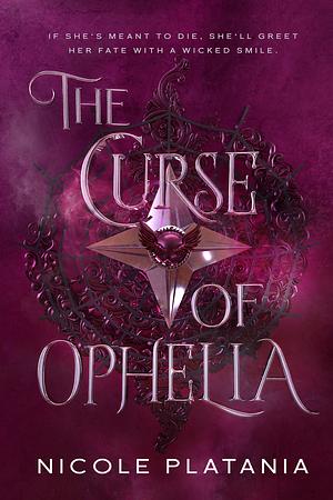 The Curse of Ophelia by Nicole Platania
