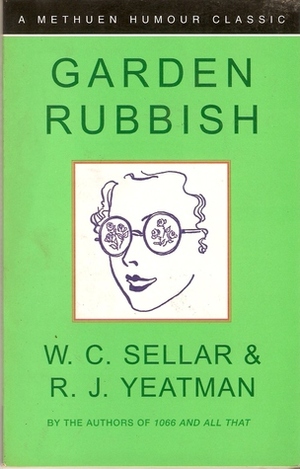 Garden Rubbish by W.C. Sellar, R.J. Yeatman