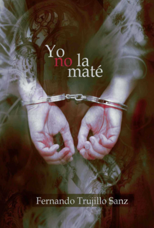 Yo No La Mate by Fernando Trujillo Sanz