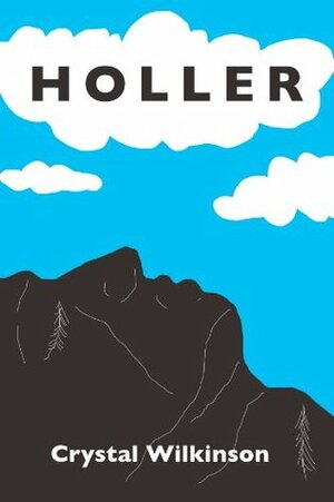 Holler by Crystal Wilkinson