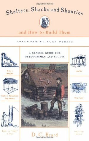 Shelters, Shacks & Shanties: And How to Build Them by Daniel Carter Beard