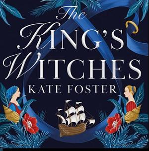 The King's Witches by Kate Foster