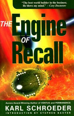 Engine of Recall by Karl Schroeder