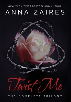 Twist Me: The Complete Trilogy by Dima Zales, Anna Zaires