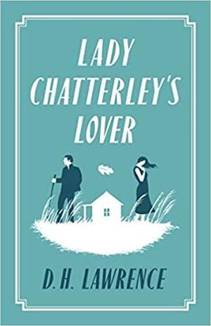 Lady Chatterley's Lover by D. H. Lawrence