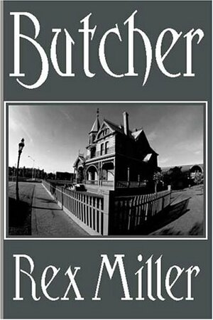 Butcher by Rex Miller
