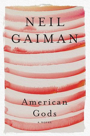 American Gods: The Tenth Anniversary Edition by Neil Gaiman