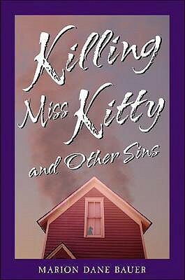 Killing Miss Kitty and Other Sins by Marion Dane Bauer