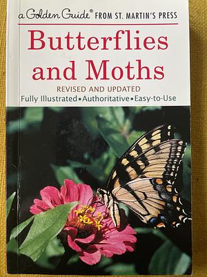 Butterflies and Moths: A Fully Illustrated, Authoritative and Easy-To-Use Guide by Robert T. Mitchell, Herbert Spencer Zim