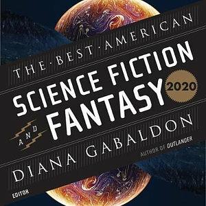 The Best American Science Fiction and Fantasy 2020 by John Joseph Adams, Diana Gabaldon