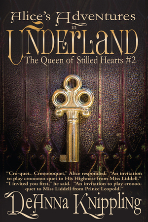 Alice's Adventures in Underland: The Queen of Stilled Hearts #2 by DeAnna Knippling