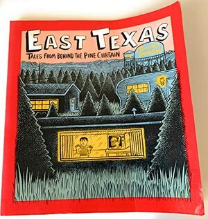 East Texas: Tales from Behind the Pine Curtain by Michael Dougan