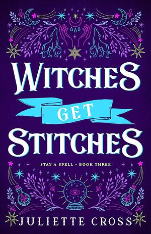 Witches Get Stitches by Juliette Cross