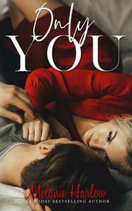 Only You by Melanie Harlow